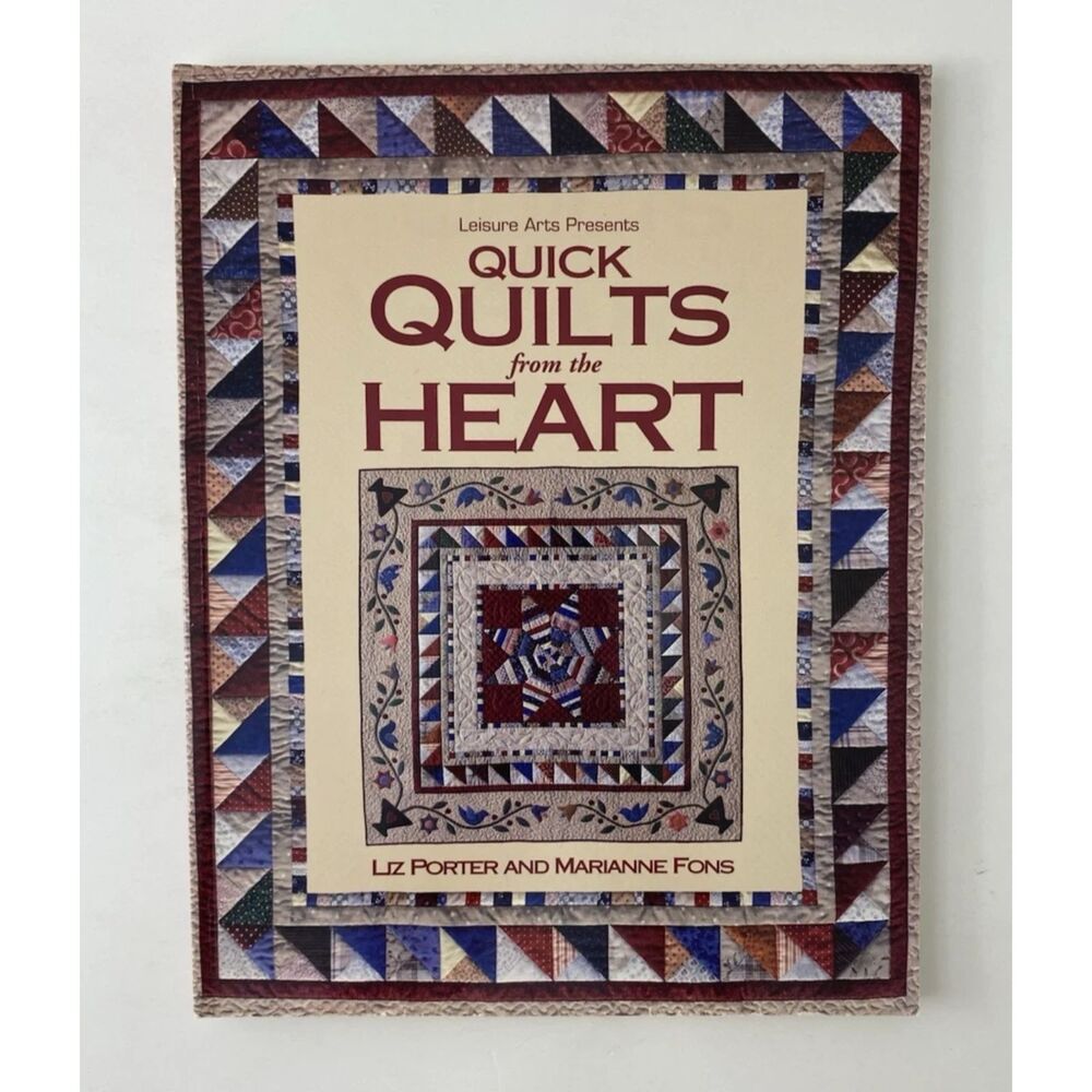 "QUICK QUILTS FROM THE HEART" by Liz Porter & Marianne Fons, Leisure Arts